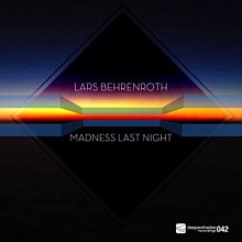 Lars Behrenroth - Madness Last Night - Deeper Shades Recordings Lars Behrenroth - Madness Last Night - Deeper Shades Recordings