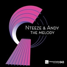 Nteeze & Andy - The Melody - Deeper Shades Recordings Nteeze and Andy - The Melody - Deeper Shades Recordings