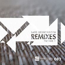 V.A. - LARS BEHRENROTH Remixes Volume 1 Lars Behrenroth Remixes Vol.1 - Deeper Shades Recordings