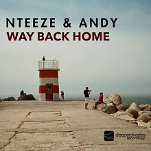 Nteeze & Andy "Way Back Home (Original Re-Work)" Deeper Shades Recordings Nteeze + Andy - Way Back Home (Original Re-Work) - Deeper Shades Recordings