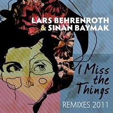 Lars Behrenroth & Sinan Baymak - I Miss The Things Remixes 2011 - DSOH024 Lars Behrenroth and Sinan Baymak - I Miss The Things Remixes 2011 - DSOH024