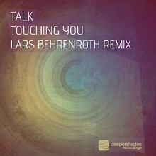 Talk "Touching You (Lars Behrenroth Remix)" DSOH029 Talk - Touching You {Lars Behrenroth Remix} - DSOH029