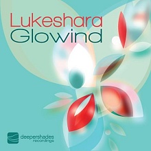 Lukeshara - Glowind - Deeper Shades Recordings 005 Lukeshara - Glowind - Deeper Shades Recordings 005