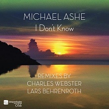 Michael Ashe - I Don't Know (Remixes by Charles Webster & Lars Behrenroth) - Deeper Shades Recordings Michael Ashe - I Don't Know - Remixes by Charles Webster and Lars Behrenroth - Deeper Shades Recordings