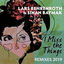 Lars Behrenroth & Sinan Baymak - I Miss The Things (Remixes 2019) - Deeper Shades Recordings Lars Behrenroth & Sinan Baymak - I Miss The Things Remixes 2019 - Deeper Shades Recordings
