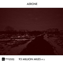 Aerone - 93 Million Miles Pt2 - Deeper Shades Recordings Aerone - 93 Million Miles Pt2 - Deeper Shades Recordings