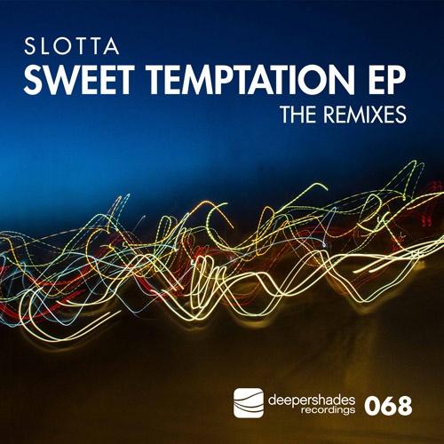 Slotta - Sweet Temptation EP - The Remixes - Deeper Shades Recordings