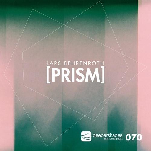 Lars Behrenroth - Prism - Deeper Shades Recordings