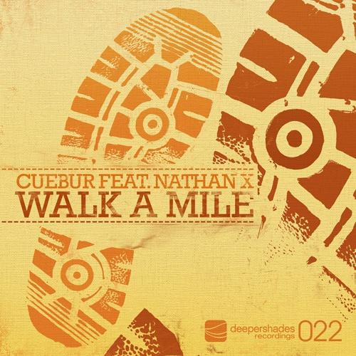Cuebur feat Nathan X - Walk A Mile