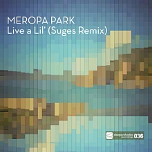 Meropa Park - Live A Lil (Suges Remix) - Deeper Shades Recordings