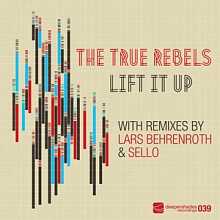 The True Rebels - Lift It Up - Deeper Shades Recordings