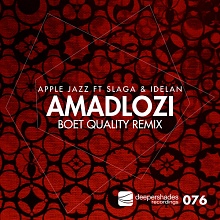Apple Jazz ft. Slaga & Idelan - Amadlozi (Boet Quality Remix) - Deeper Shades Recordings