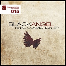 BlackAngel - Final Conviction EP - Deeper Shades Recordings 015