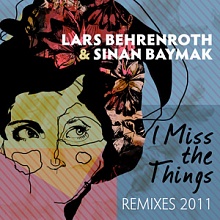Lars Behrenroth and Sinan Baymak - I Miss The Things Remixes 2011 - DSOH024